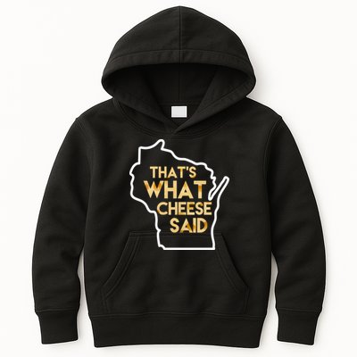 That's What Cheese Said Funny Wisconsin Kids Hoodie