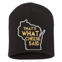 That's What Cheese Said Funny Wisconsin Short Acrylic Beanie