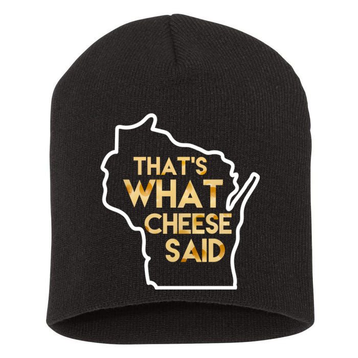 That's What Cheese Said Funny Wisconsin Short Acrylic Beanie