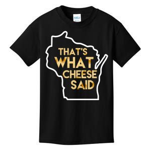 That's What Cheese Said Funny Wisconsin Kids T-Shirt