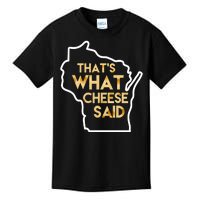 That's What Cheese Said Funny Wisconsin Kids T-Shirt