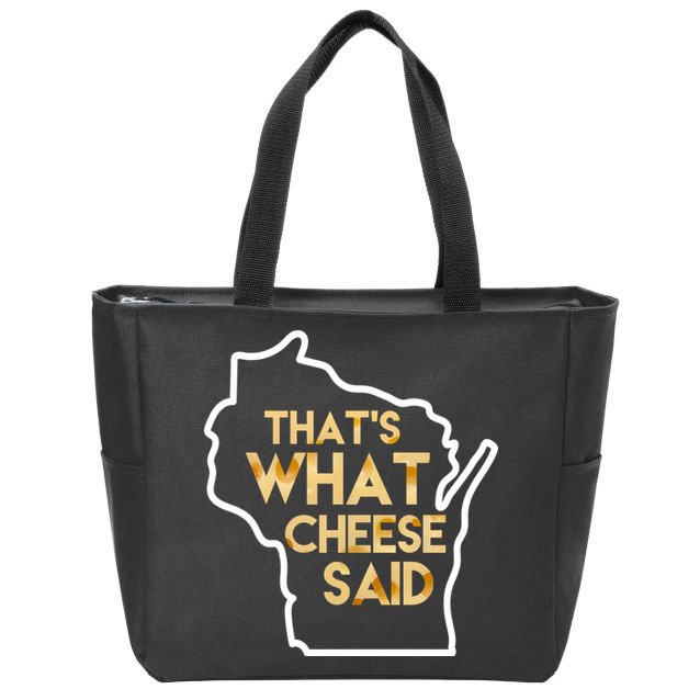 That's What Cheese Said Funny Wisconsin Zip Tote Bag