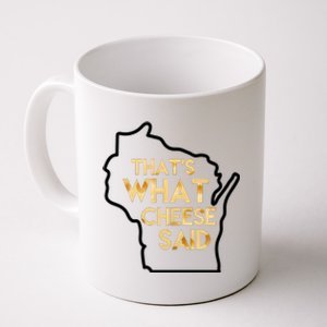 That's What Cheese Said Funny Wisconsin Coffee Mug