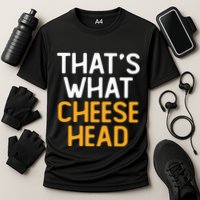 Thats What Cheese Head Green Bay Packer Cooling Performance Crew T-Shirt