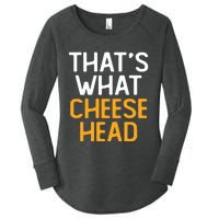 Thats What Cheese Head Green Bay Packer Women's Perfect Tri Tunic Long Sleeve Shirt