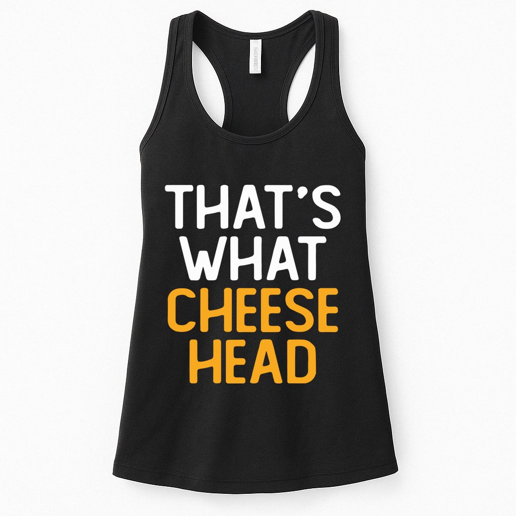 Thats What Cheese Head Green Bay Packer Womens Tank Top