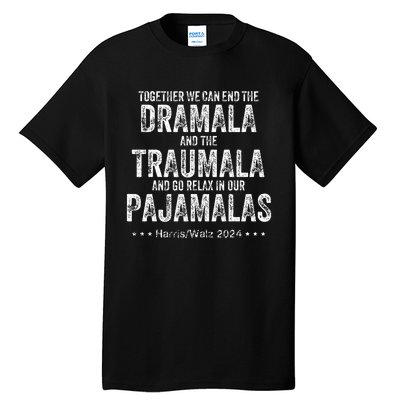 Together We Can End The Dramala And The Traumala Tall T-Shirt