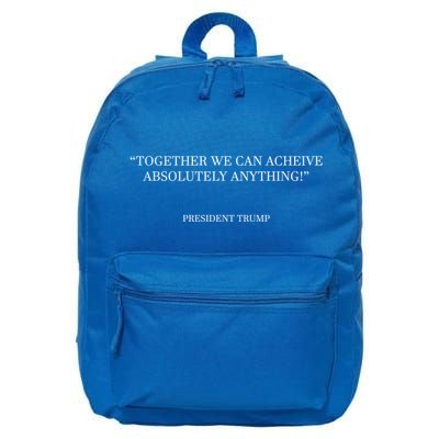 Together We Can Achieve Absolutely Anything President Trump Meaningful Gift 16 in Basic Backpack