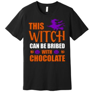 This Witch Can Be Bribed With Chocolate Premium T-Shirt