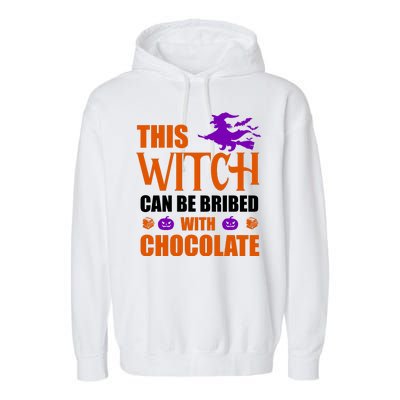 This Witch Can Be Bribed With Chocolate Garment-Dyed Fleece Hoodie