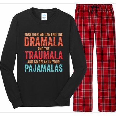 Together We Can End The Dramala And The Traumala Long Sleeve Pajama Set