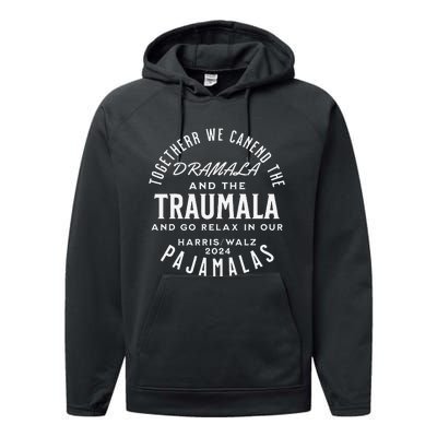 Together We Can End The Dramala And The Traumala Performance Fleece Hoodie