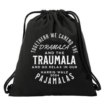 Together We Can End The Dramala And The Traumala Drawstring Bag