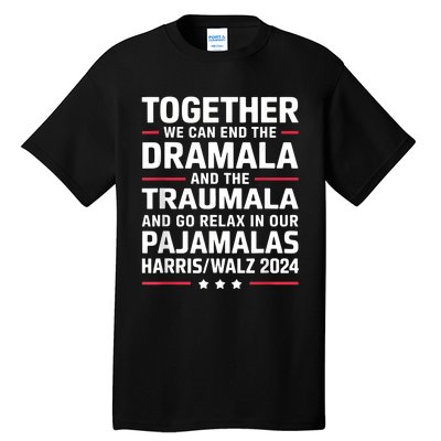 Together We Can End The Dramala And The Traumala Tall T-Shirt