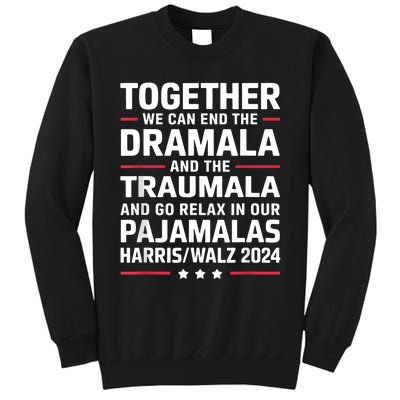 Together We Can End The Dramala And The Traumala Tall Sweatshirt