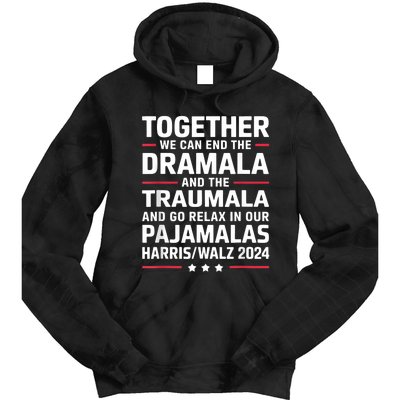 Together We Can End The Dramala And The Traumala Tie Dye Hoodie