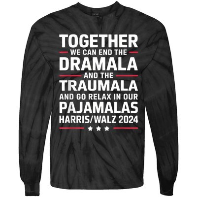 Together We Can End The Dramala And The Traumala Tie-Dye Long Sleeve Shirt