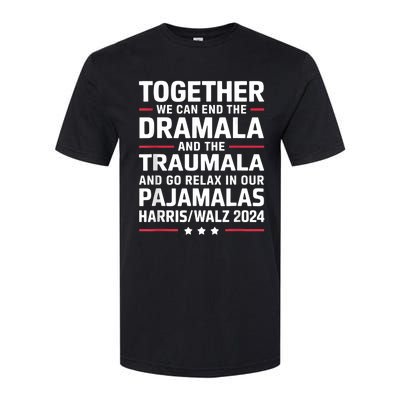 Together We Can End The Dramala And The Traumala Softstyle CVC T-Shirt