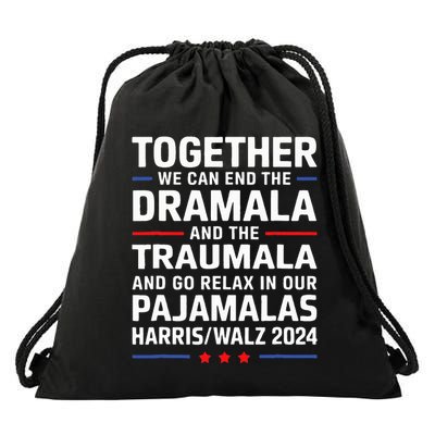 Together We Can End The Dramala And The Traumala Drawstring Bag