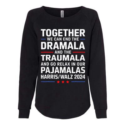 Together We Can End The Dramala And The Traumala Womens California Wash Sweatshirt