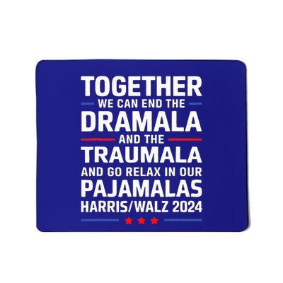 Together We Can End The Dramala And The Traumala Mousepad