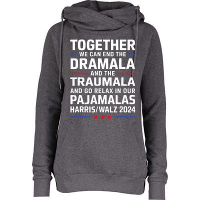 Together We Can End The Dramala And The Traumala Womens Funnel Neck Pullover Hood