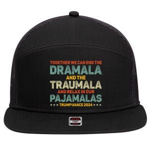 Together We Can End The Dramala And The Traumala Harris Walz 7 Panel Mesh Trucker Snapback Hat