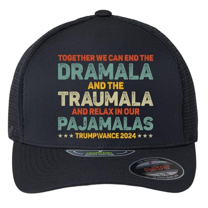 Together We Can End The Dramala And The Traumala Harris Walz Flexfit Unipanel Trucker Cap