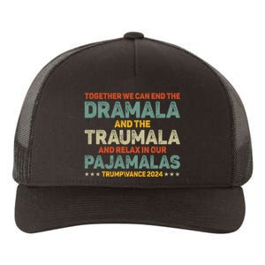 Together We Can End The Dramala And The Traumala Harris Walz Yupoong Adult 5-Panel Trucker Hat