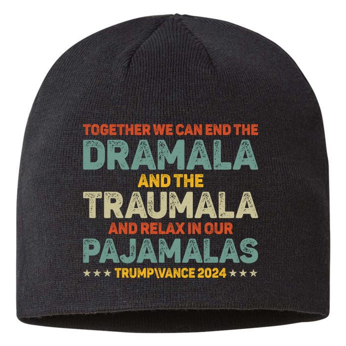 Together We Can End The Dramala And The Traumala Harris Walz Sustainable Beanie