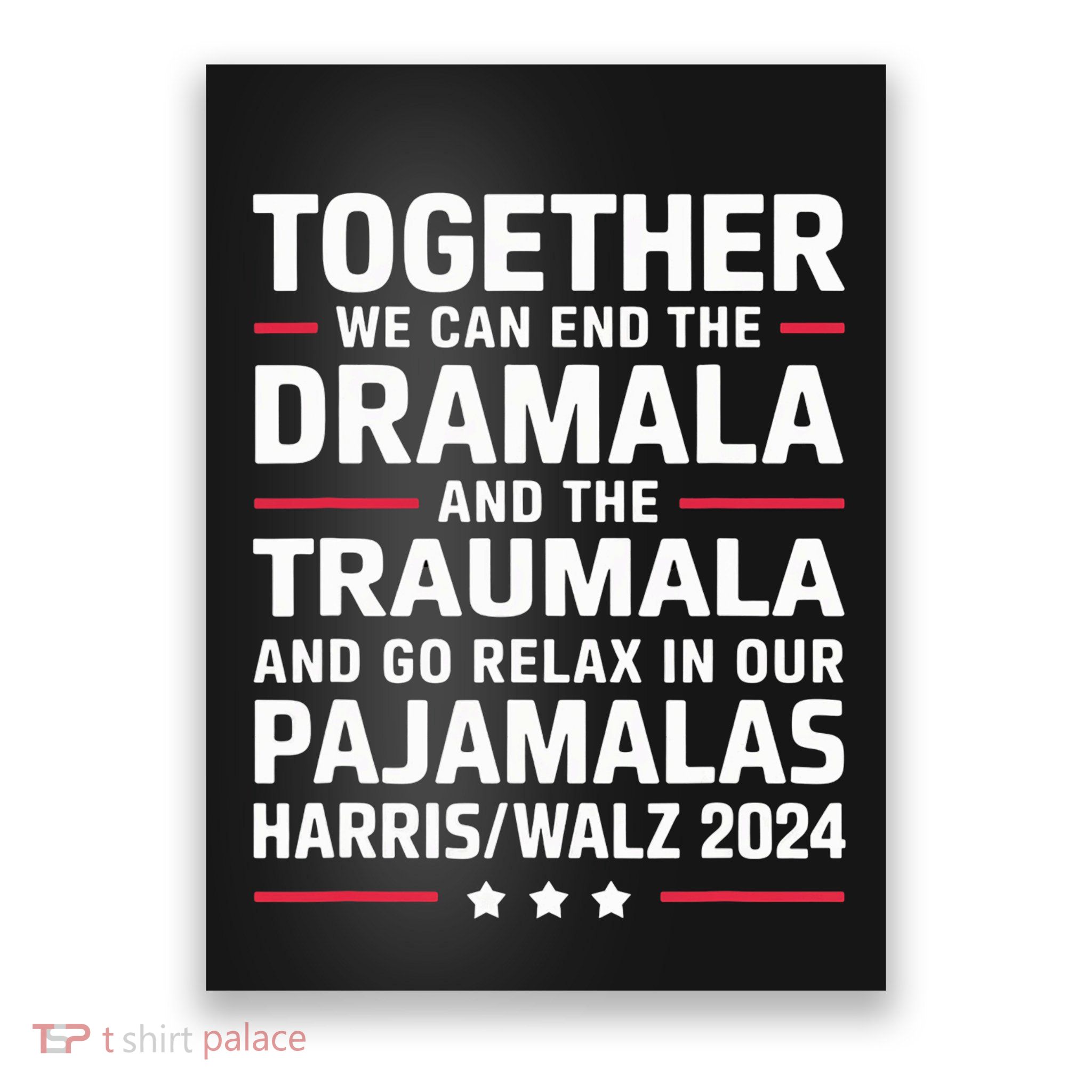 Together We Can End The Dramala And The Traumala Poster
