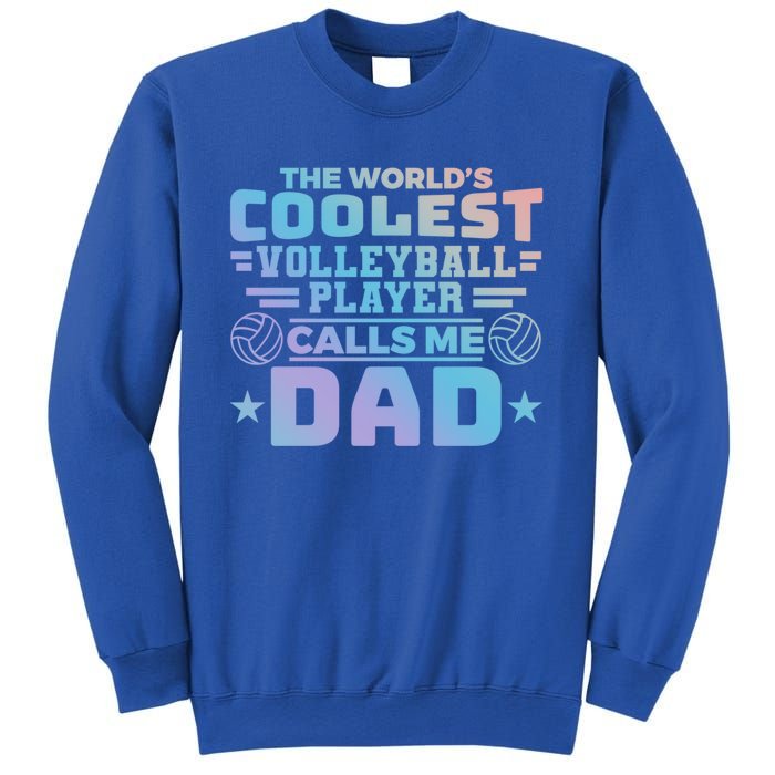 The Worlds Coolest Volleyball Player Calls Me Dad Gift Sweatshirt