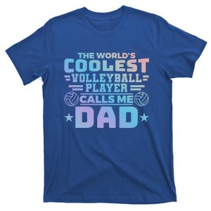 The Worlds Coolest Volleyball Player Calls Me Dad Gift T-Shirt