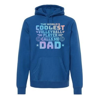 The Worlds Coolest Volleyball Player Calls Me Dad Gift Premium Hoodie