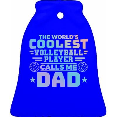 The Worlds Coolest Volleyball Player Calls Me Dad Gift Ceramic Bell Ornament