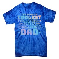 The Worlds Coolest Volleyball Player Calls Me Dad Gift Tie-Dye T-Shirt