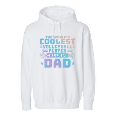 The Worlds Coolest Volleyball Player Calls Me Dad Gift Garment-Dyed Fleece Hoodie