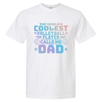 The Worlds Coolest Volleyball Player Calls Me Dad Gift Garment-Dyed Heavyweight T-Shirt