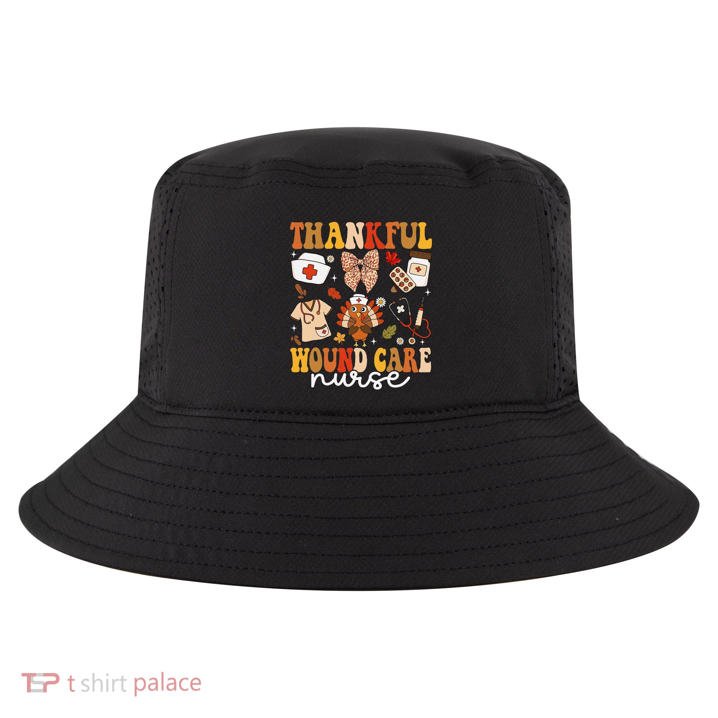 Thankful Wound Care Nurse Thanksgiving Fall Autumn Nurse Cool Comfort Performance Bucket Hat