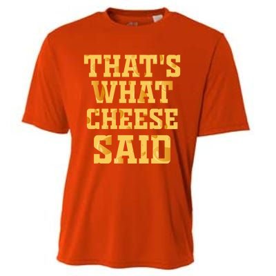 ThatS What Cheese Said Funny Wisconsin Cheese Pun Cute Gift Cooling Performance Crew T-Shirt