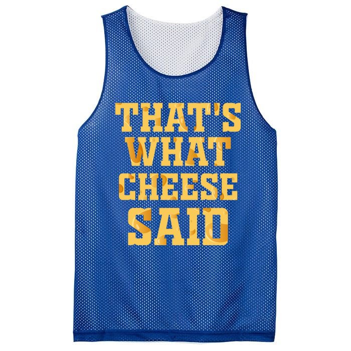 ThatS What Cheese Said Funny Wisconsin Cheese Pun Cute Gift Mesh Reversible Basketball Jersey Tank