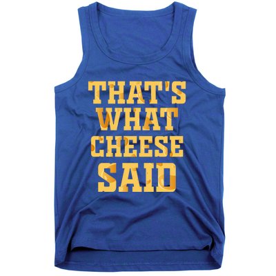 ThatS What Cheese Said Funny Wisconsin Cheese Pun Cute Gift Tank Top