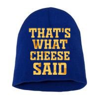 ThatS What Cheese Said Funny Wisconsin Cheese Pun Cute Gift Short Acrylic Beanie