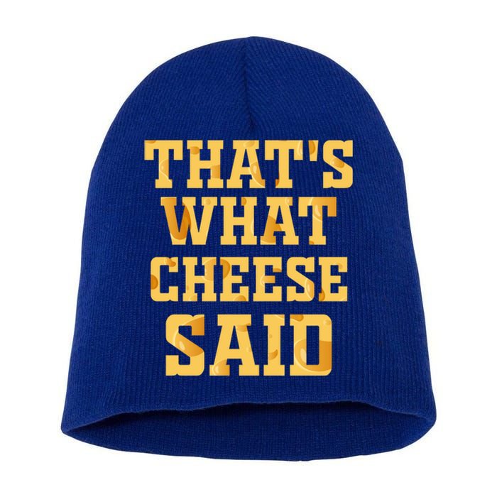 ThatS What Cheese Said Funny Wisconsin Cheese Pun Cute Gift Short Acrylic Beanie