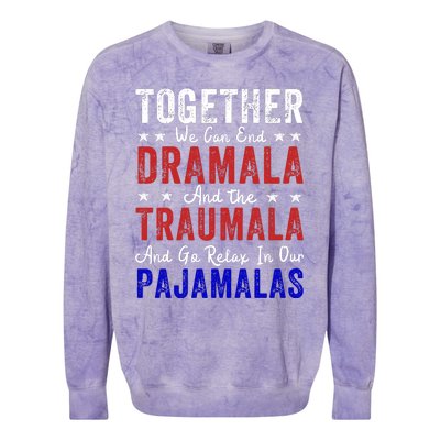 Together We Can End The Dramala And Traumala Pajama Funny Colorblast Crewneck Sweatshirt