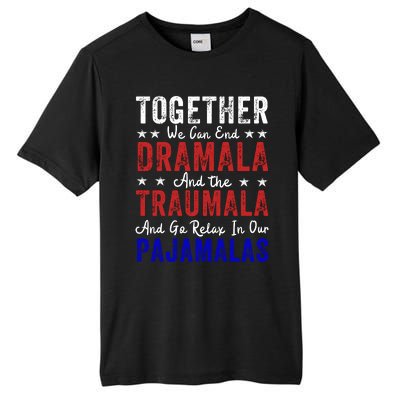 Together We Can End The Dramala And Traumala Pajama Funny Tall Fusion ChromaSoft Performance T-Shirt