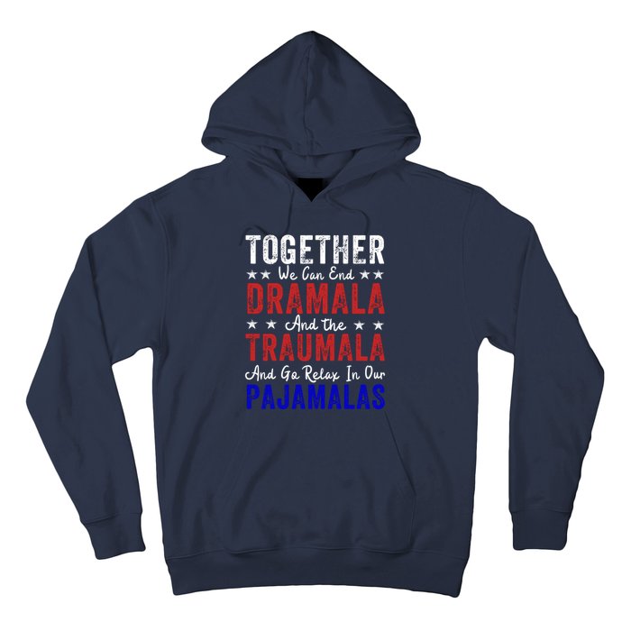 Together We Can End The Dramala And Traumala Pajama Funny Hoodie