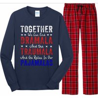 Together We Can End The Dramala And Traumala Pajama Funny Long Sleeve Pajama Set