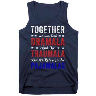 Together We Can End The Dramala And Traumala Pajama Funny Tank Top