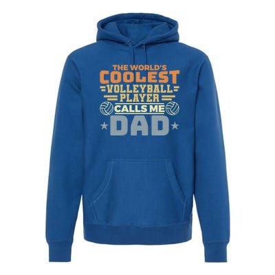 The Worlds Coolest Volleyball Player Calls Me Dad Gift Premium Hoodie